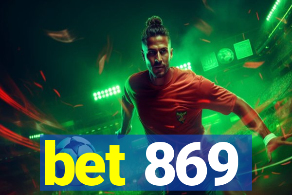 bet 869